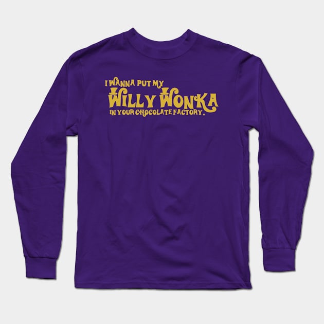 My Willy Wonka Long Sleeve T-Shirt by JasonLloyd